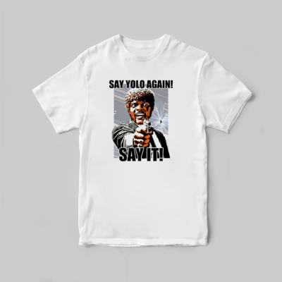 T-Shirt Say Yolo Again