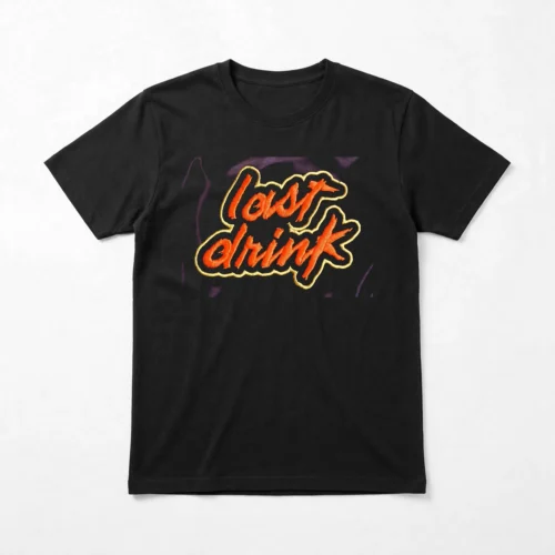 T-Shirt Last Drink